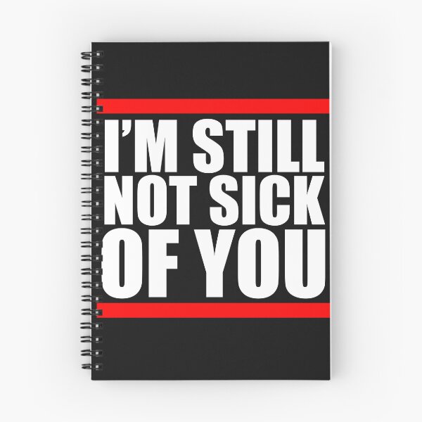 Item preview, Still Not Sick Of You, Anniversary, Valentine's Day, Funny Love designed and sold by Yakuzads.