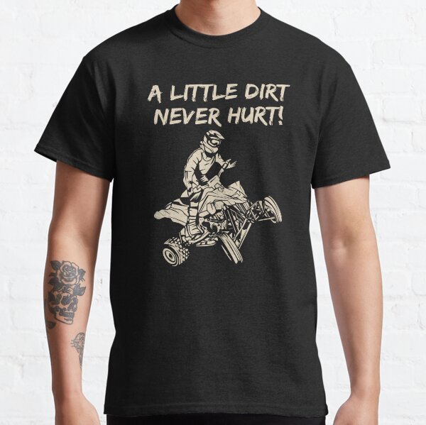 Item preview, ATV Quad A Little Dirt Never Hurt Four Wheeler Racing Design designed and sold by tshirtexpressiv.