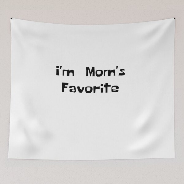 Item preview, I'm Mom's Favorite designed and sold by Makisat.