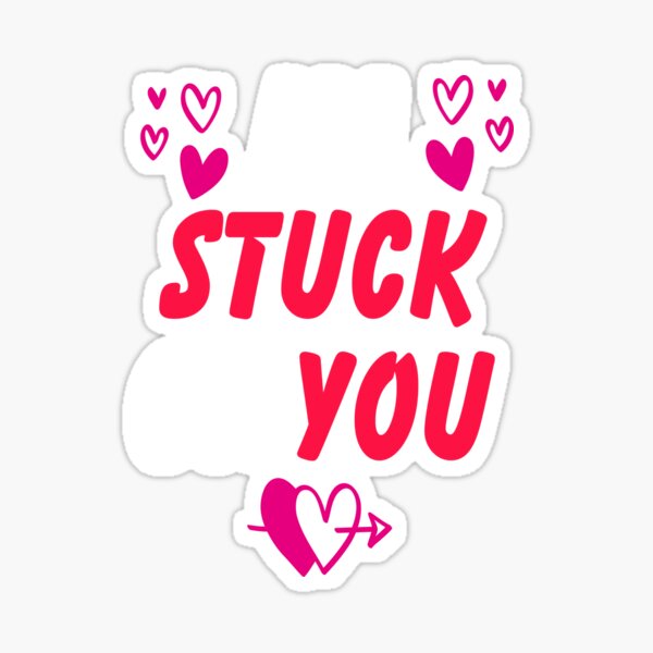 stuck on you stickre Sticker for Sale by roletub