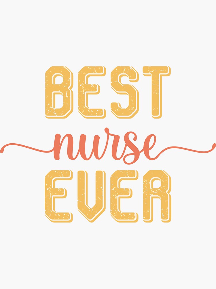 "Best Nurse Everfunny nurse quotes" Sticker by mraihantd Redbubble