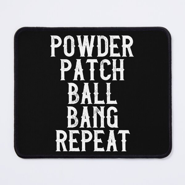 Item preview, Muzzleloader Black Powder Rifle, Patch, Ball, Bang, Repeat designed and sold by Huhnerdieb Apparel.