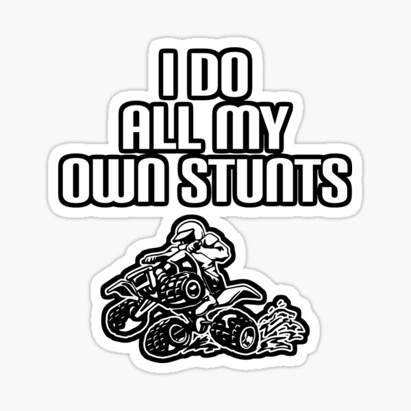 Item preview, ATV Quad I Do All My Own Stunts Four Wheeler Racing Design designed and sold by tshirtexpressiv.