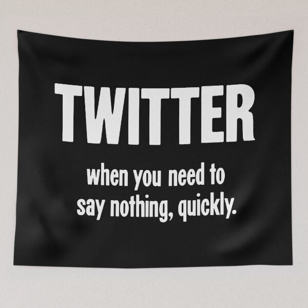 Item preview, Twitter: When You Need To Say Nothing, Quickly designed and sold by Good-Looking Corpse.