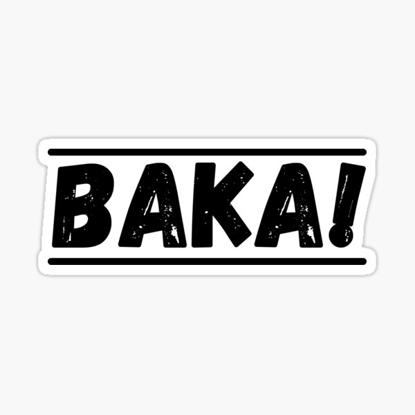 Baka Stickers for Sale