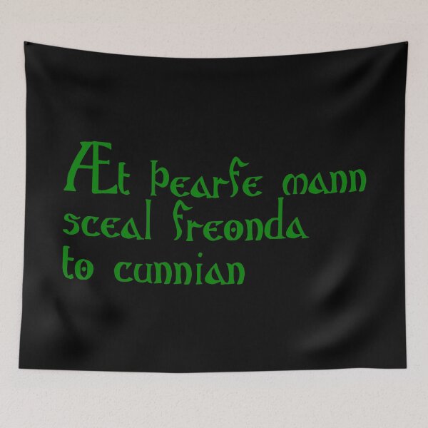 Item preview, Æt þearfe mann sceal freonda to cunnian designed and sold by ben-taylor1234.