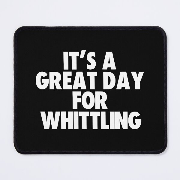 Item preview, It's a Great Day for Whittling designed and sold by kindxinn.