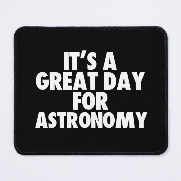 Item preview, It's a Great Day for Astronomy designed and sold by kindxinn.