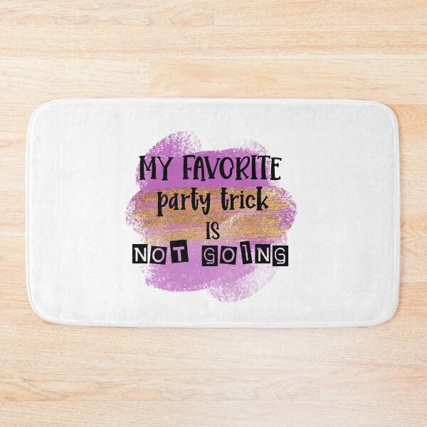 Item preview, My Favorite Party Trick is Not Going -Sarcastic Funny  designed and sold by younghopes.