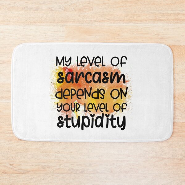 Item preview, My Level of Sarcasm Depends On - Sarcastic Funny  designed and sold by younghopes.