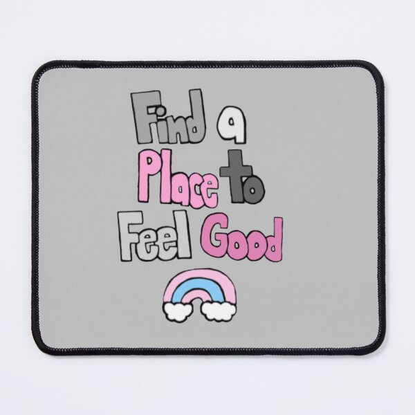 Item preview, Find a Place to Feel Good designed and sold by em-designss.