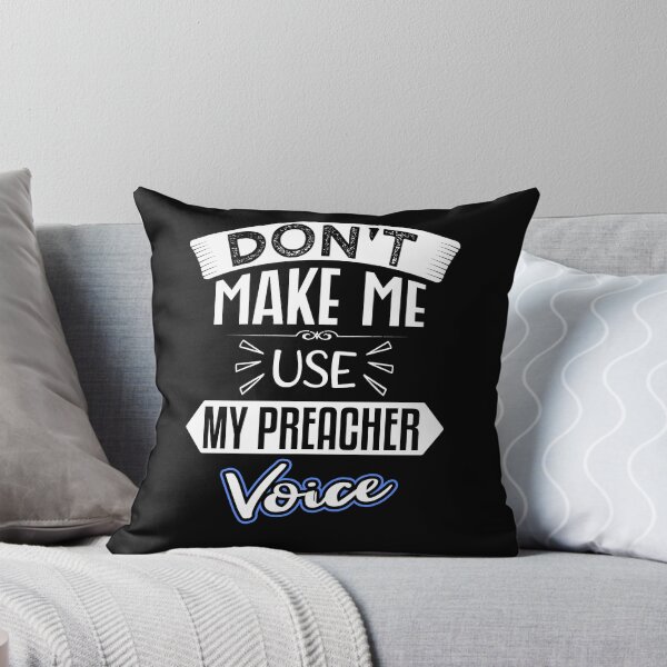 Item preview, don't make me use my preacher voice Funny for Birthday designed and sold by nmichom.