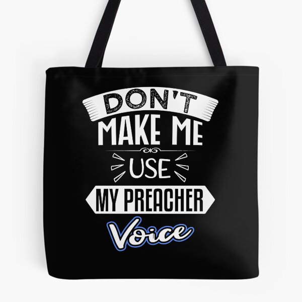 Item preview, don't make me use my preacher voice Funny for Birthday designed and sold by nmichom.