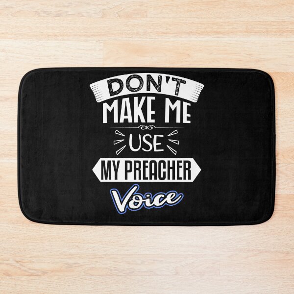 Item preview, don't make me use my preacher voice Funny for Birthday designed and sold by nmichom.