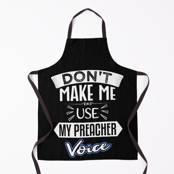 Item preview, don't make me use my preacher voice Funny for Birthday designed and sold by nmichom.