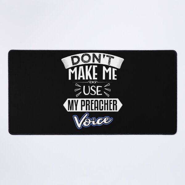 Item preview, don't make me use my preacher voice Funny for Birthday designed and sold by nmichom.