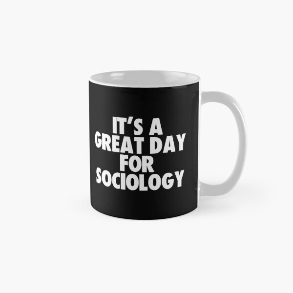 Item preview, It's a Great Day for Sociology designed and sold by kindxinn.