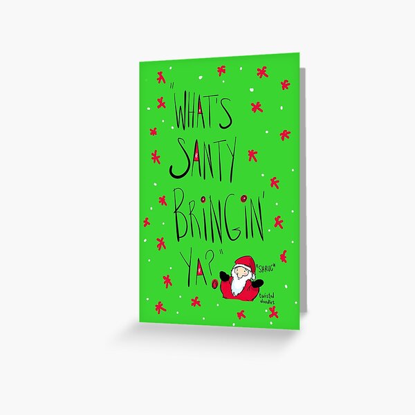 Item preview, What's SANTY bringing ya? designed and sold by twisteddoodles.