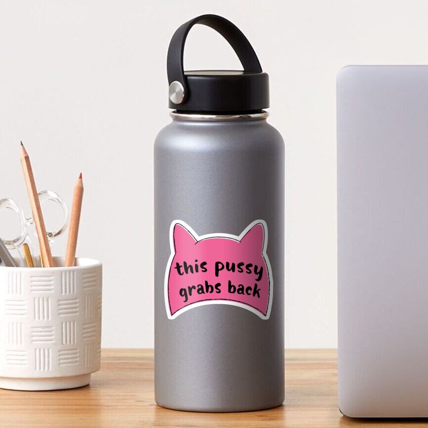 This Pussy Grabs Back Sticker