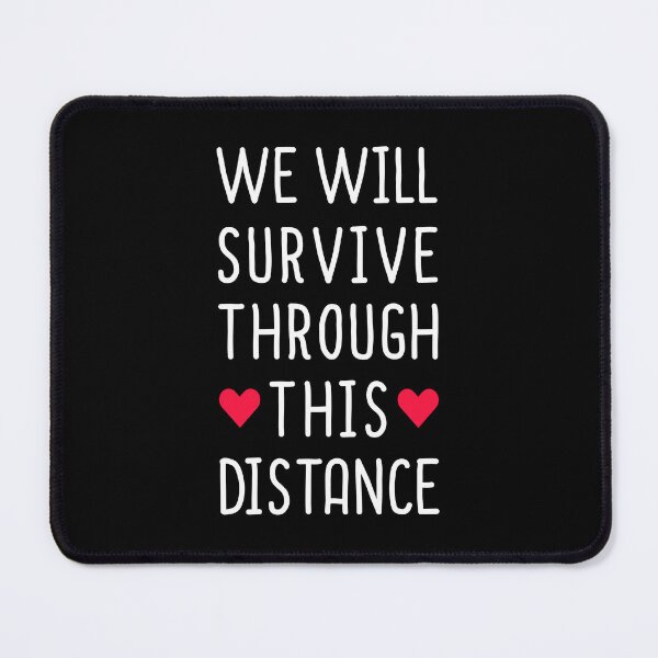 Item preview, We Will Survive Through This Distance - Long Distance Relationship designed and sold by T-shirt For You.
