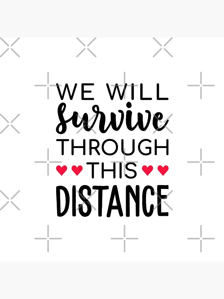 We Will Survive Through This Distance - Long Distance Relationship | Pillow