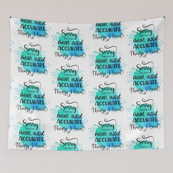 Item preview, Sorry for the Mean Awful Accurate Things I Said I Offer - Sarcastic Funny  designed and sold by younghopes.