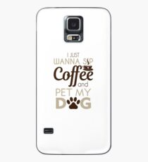 Coffee & Pet My Dog Case/Skin for Samsung Galaxy