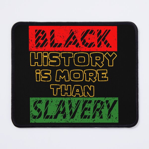 Item preview, Black History Is More Than Slavery , Black History Month designed and sold by Artisan Kimo.