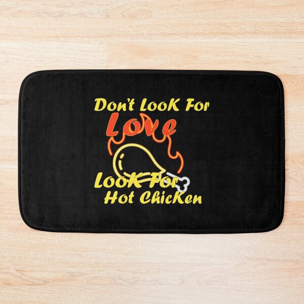 Item preview, Don't look for love look for hot Chicken : Funny quotes designed and sold by EasilyShop.