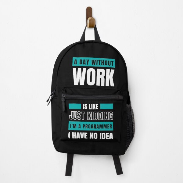 Item preview, A Day Without Work is Like. Just Kidding, I'm a Programmer, I have No Idea. designed and sold by trendingatees.