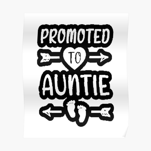 "promoted to auntie" Poster for Sale by lawkake Redbubble