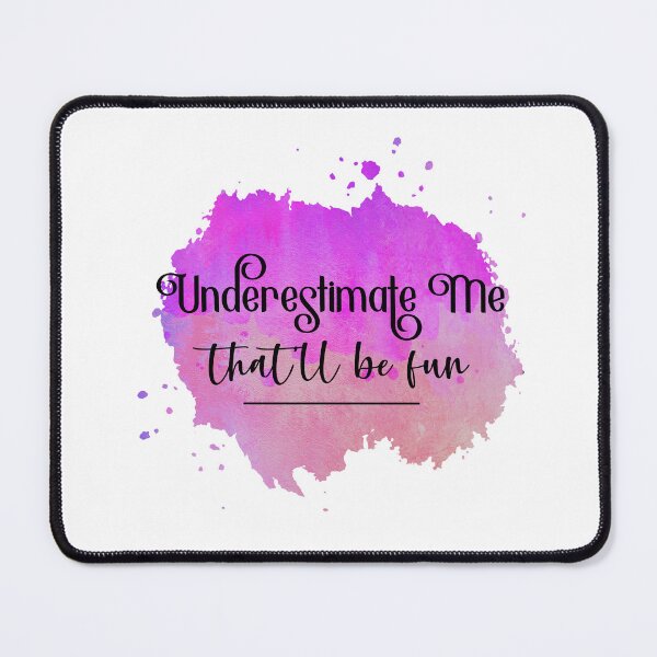 Item preview, Underestimate Me That'll Be Fun I Offer - Sarcastic Funny designed and sold by younghopes.
