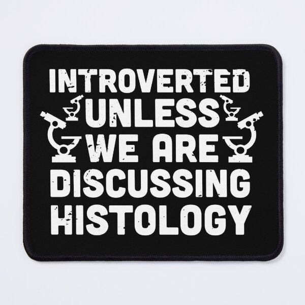 Item preview, Introverted unless we are discussing histology - Histology saying - funny Histology  designed and sold by anodyle.