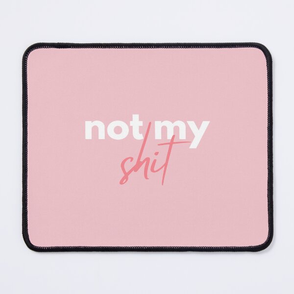 Item preview, Not my shit - saying designed and sold by AlfabetDesign.