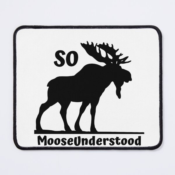 Item preview, SO MOOSEUNDERSTOOD designed and sold by jreiter57.