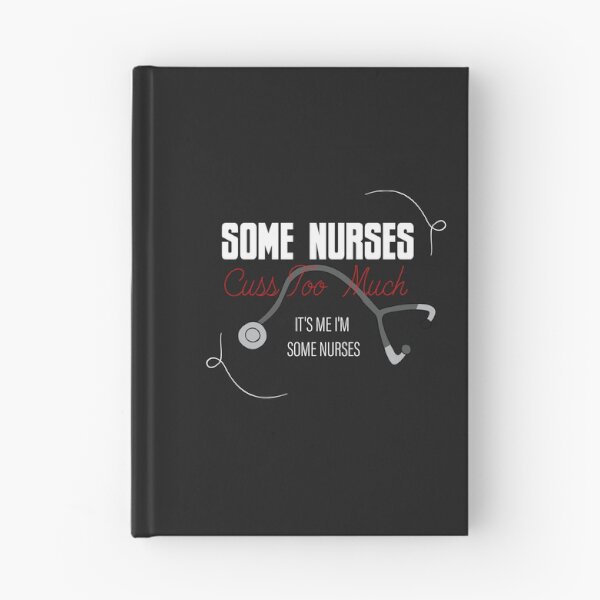 Item preview, Some Nurses Cuss Too Much It's me I'm Some Nurses designed and sold by MGHdesign.