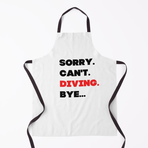 Item preview, Sorry. Can't. Diving. Bye designed and sold by TheGreenGoat.