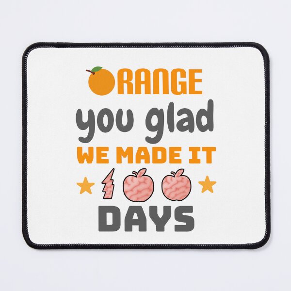Item preview, Orange you glad we made it 100 days. designed and sold by Umiska.