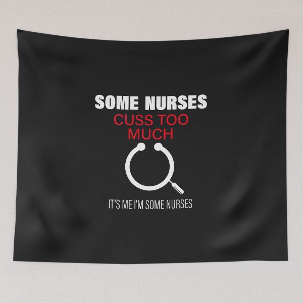 Item preview, Some Nurses Cuss Too Much It's me I'm Some Nurses designed and sold by MGHdesign.