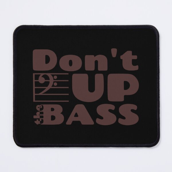 Item preview, Dont F up the bass - rd designed and sold by reIntegration.