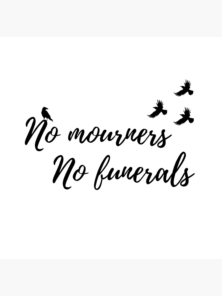 Six Of Crows No Mourners No Funerals Poster For Sale By Nataliabs Redbubble