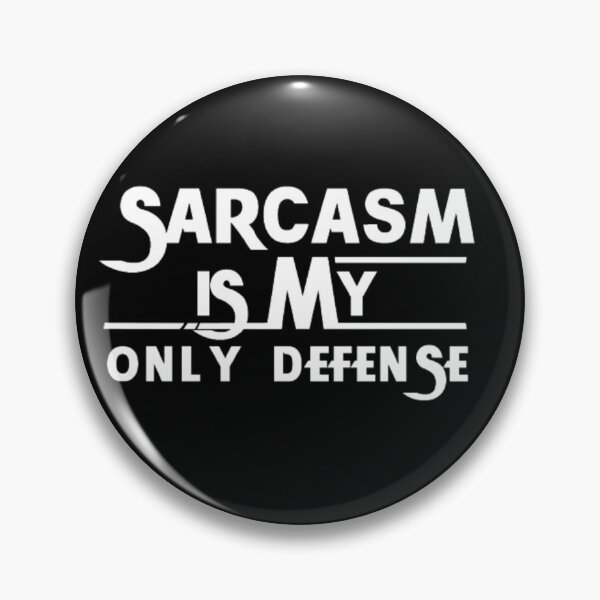 Item preview, Sarcasm Is My Only Defense  designed and sold by AYACHI90.