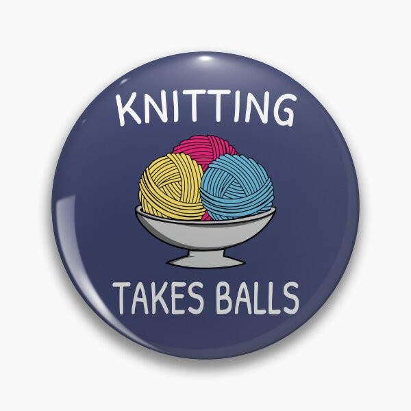 Item preview, Knitting Takes Balls Funny Knitting Quote Knit Handmade Crafting Sayings designed and sold by sillyquestions.