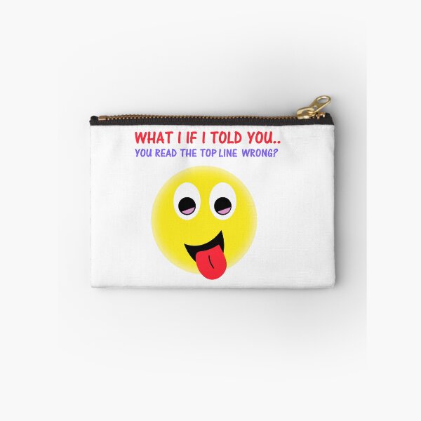 Item preview, What I If Told You....You Read The Top Line Wrong?. designed and sold by DistinguishedMe.