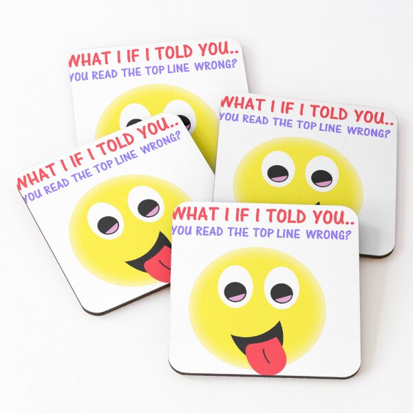 Item preview, What I If Told You....You Read The Top Line Wrong?. designed and sold by DistinguishedMe.