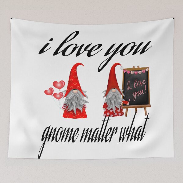 Item preview, I Love You Gnome Matter What designed and sold by leicha.