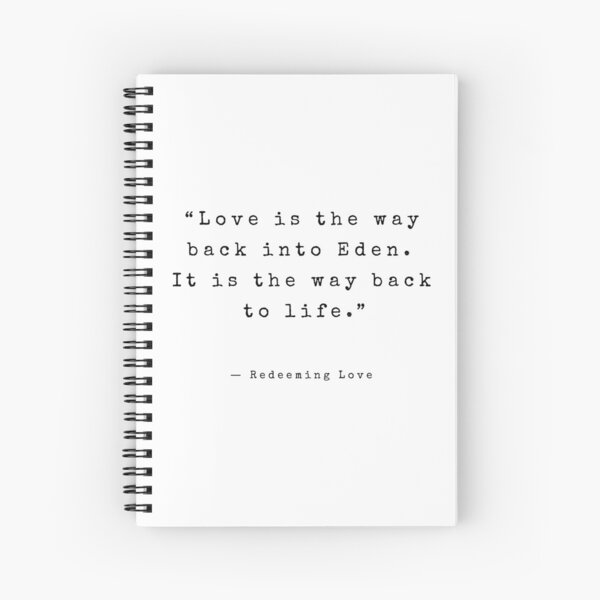 Redeeming Love Quote Spiral Notebook by annaspoljar