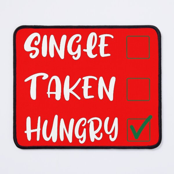 Item preview, Single Taken Hungry - Funny Valentine's designed and sold by Zlig Zlag ★★★★★.