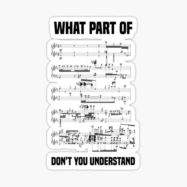 what-part-of-the-music-notes-you-don-t-understand-sticker-by