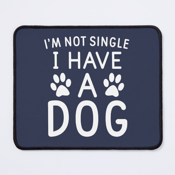 Item preview, Dog Quote Dating Funny Quote Dog Parent Single Life Humor designed and sold by sillyquestions.